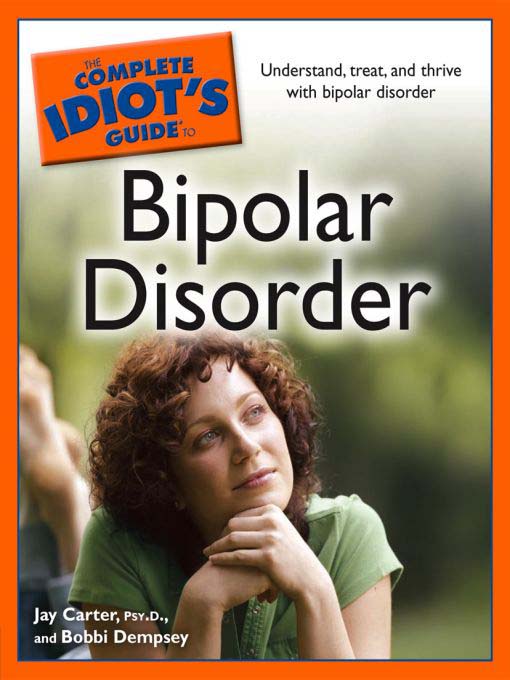 Title details for The Complete Idiot's Guide to Bipolar Disorder by Jay Carter, Psy.D. - Available